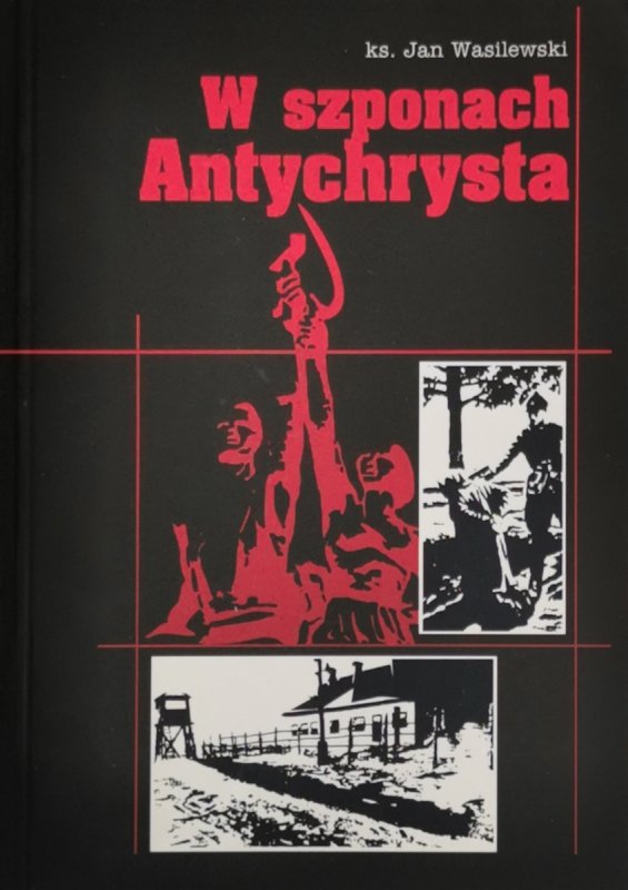 W SZPONACH ANTYCHRYSTA - Jan Wasilewski