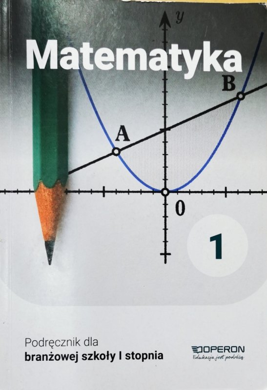 MATEMATYKA 1 PODR. DLA SZKOŁY BRANŻOWEJ I ST. OPERON - Adam Konstantynowicz
