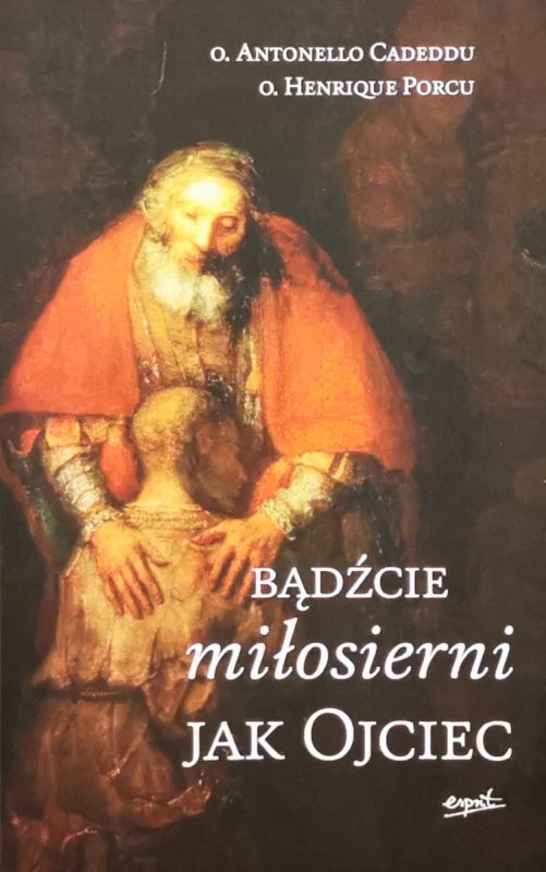 BĄDŹCIE MIŁOSIERNI JAK OJCIEC - o Antonello Cadeddu