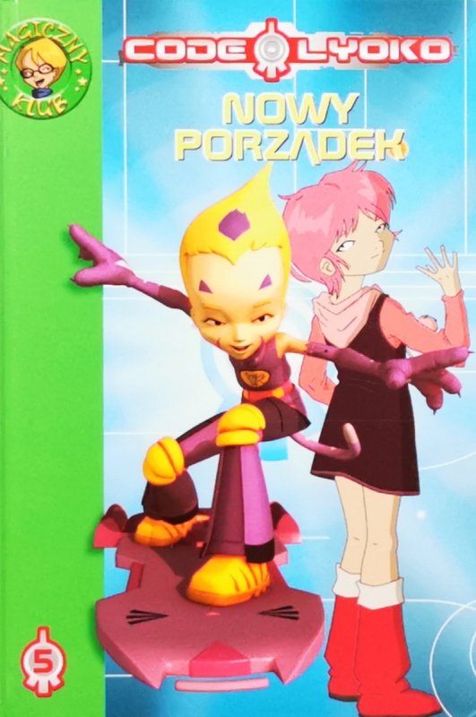 CODE LYOKO 5: NOWY PORZĄDEK - Fabrice Colin
