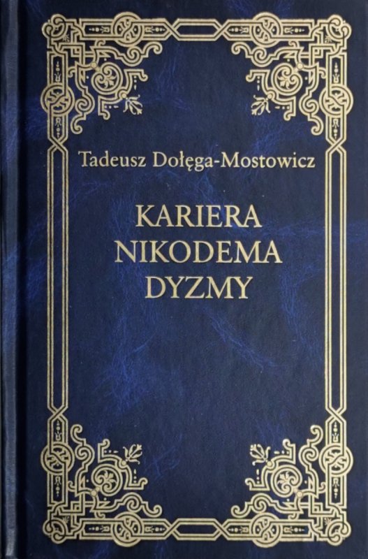 KARIERA NIKODEMA DYZMY - Tadeusz Dołęga-Mostowicz