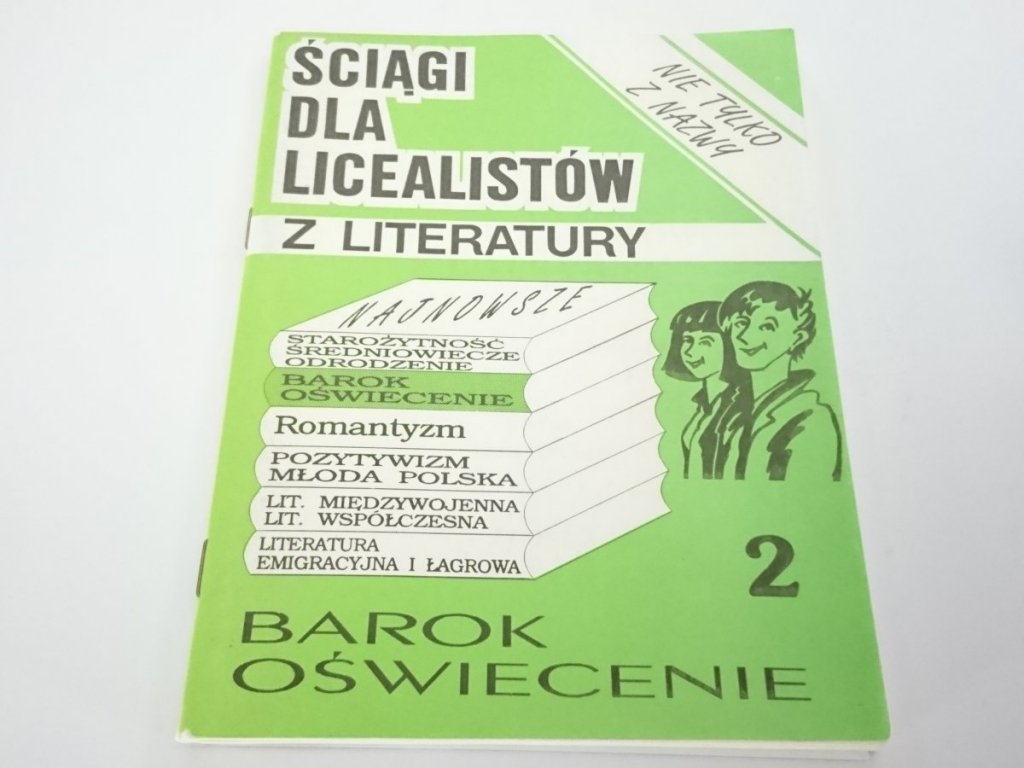 ŚCIĄGI DLA LICEALISTÓW Z LITERATURY. ZESZYT NR 2 BAROK OŚWIECENIE