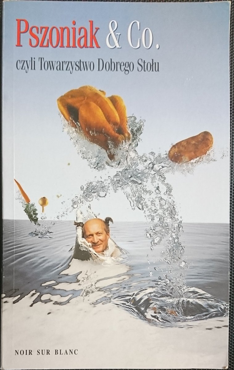 PSZONIAK AND CO. CZYLI TOWARZYSTWO DOBREGO STOŁU 1993