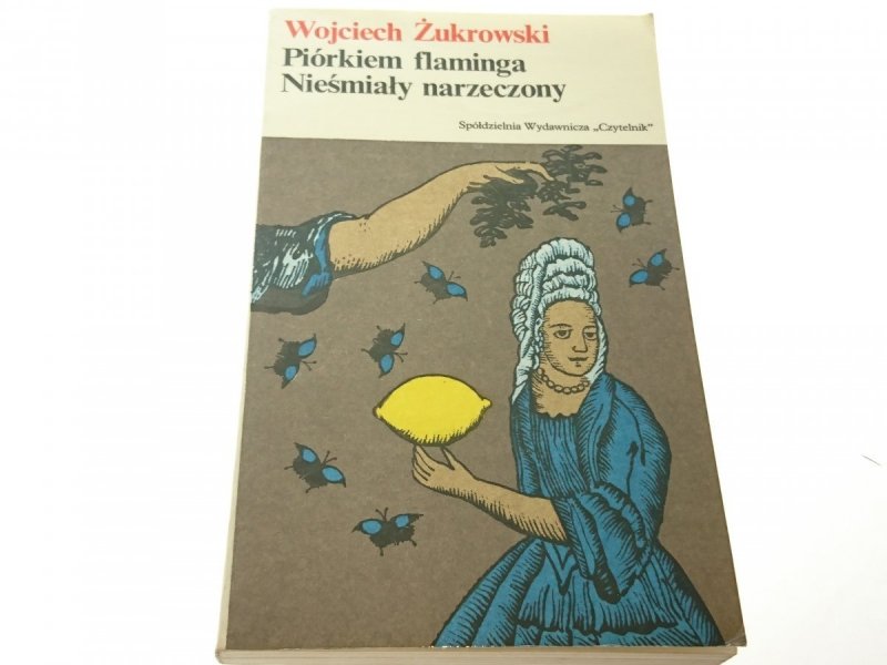 PIÓRKIEM FLAMINGA. NIEŚMIAŁY NARZECZONY Żukrowski