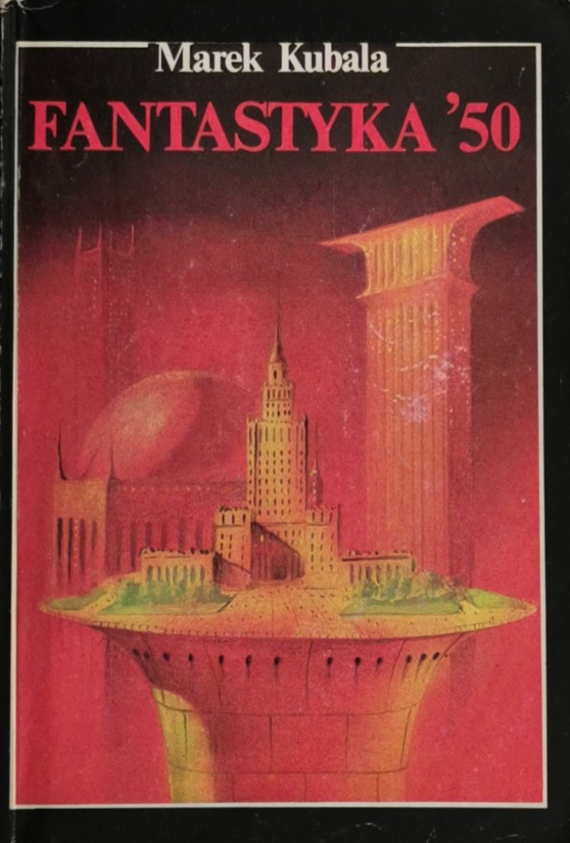 FANTASTYKA '50 - Marek Kubala (1990)