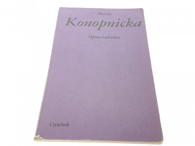 OPOWIADANIA - Maria Konopnicka