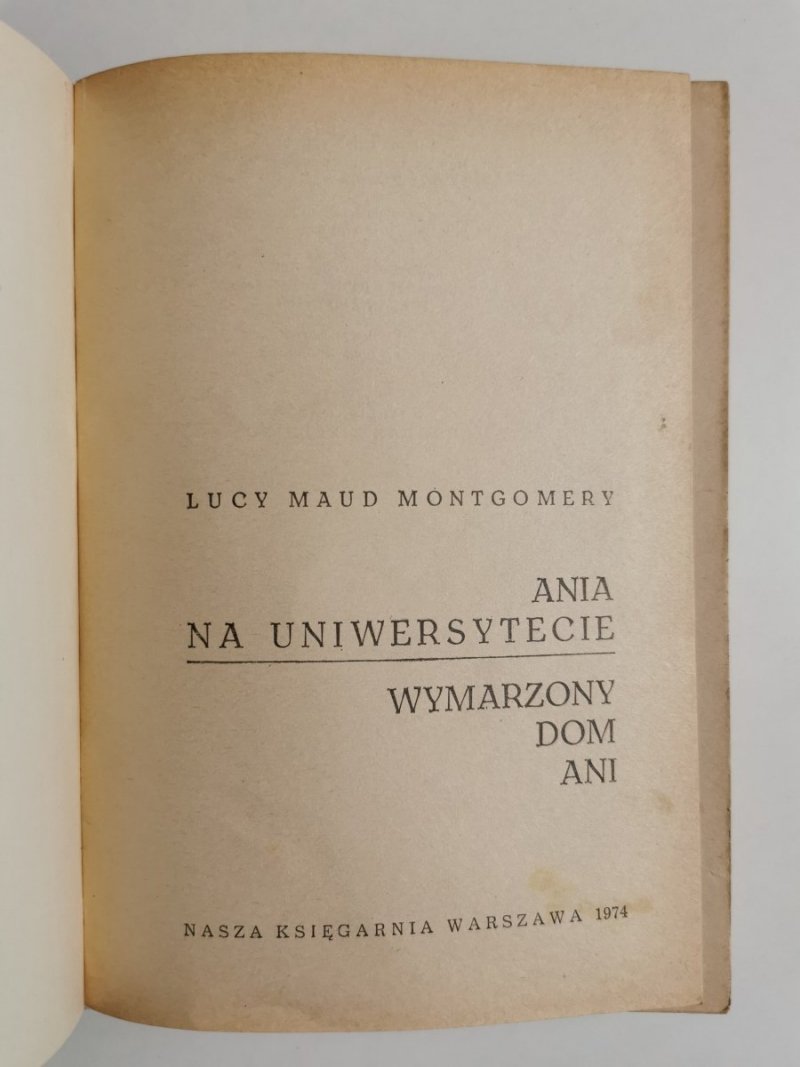 ANIA NA UNIWERSYTECIE, WYMARZONY DOM ANI - Lucy Maud Montgomery 1973
