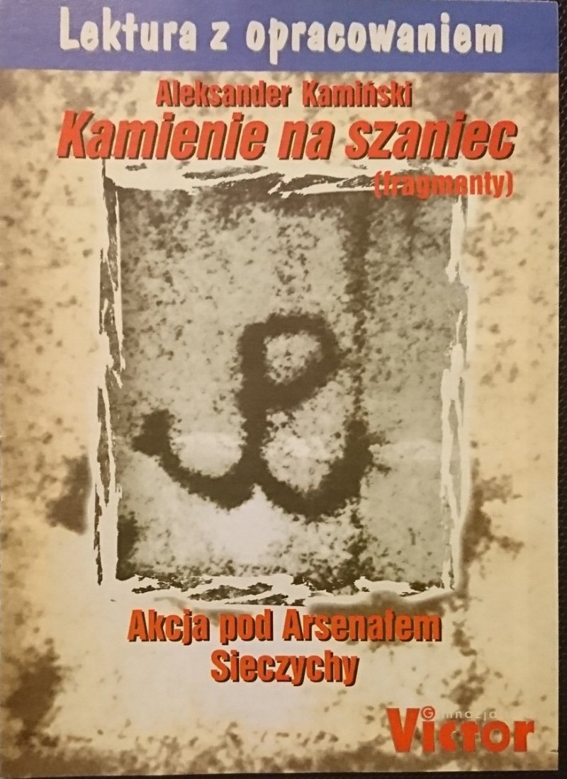 LEKTURA Z OPRACOWANIEM. KAMIENIE NA SZANIEC (FRAGMENTY)
