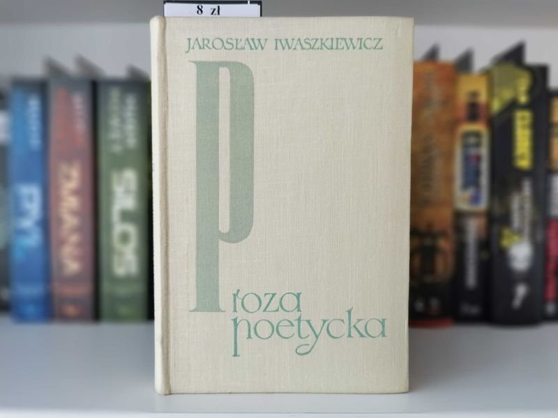 Proza poetycka - Jarosław Iwaszkiewicz