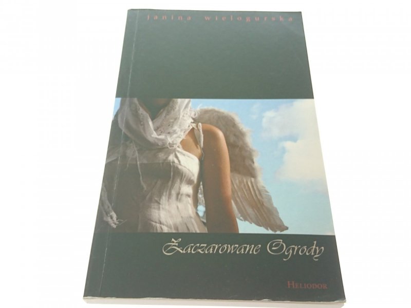ZACZAROWANE OGRODY - Janina Wielogurska (2006)