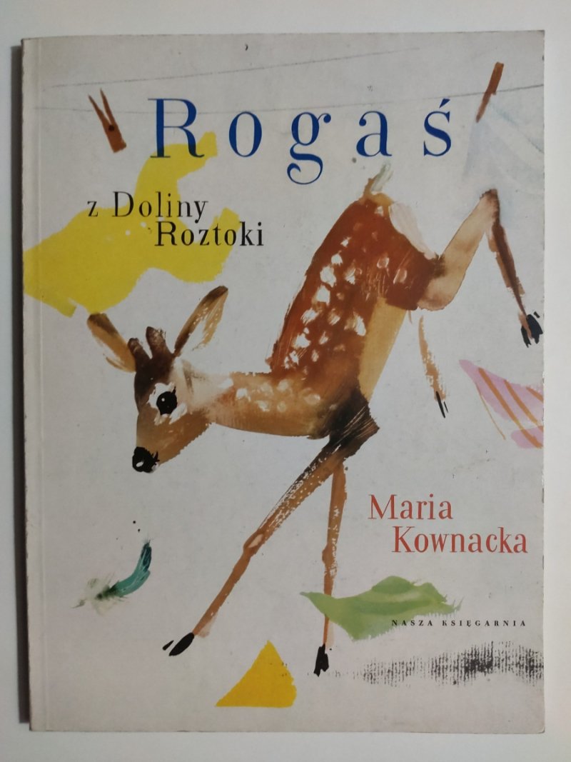 ROGAŚ Z DOLINY ROZTOKI - Maria Kownacka