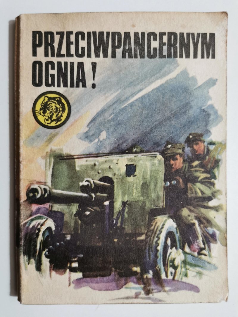 ŻÓŁTY TYGRYS. PRZECIWPANCERNYM OGNIA - Eugeniusz Walczuk