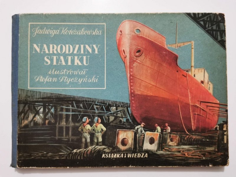 NARODZINY STATKU - Jadwiga Korczakowska 1951