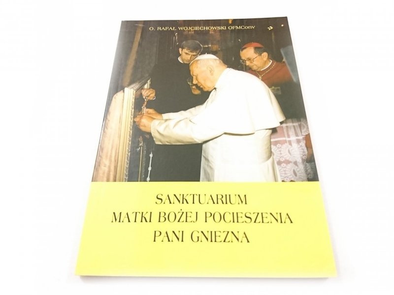 SANKTUARIUM MATKI BOŻEJ POCIESZENIA PANI GNIEZNA 