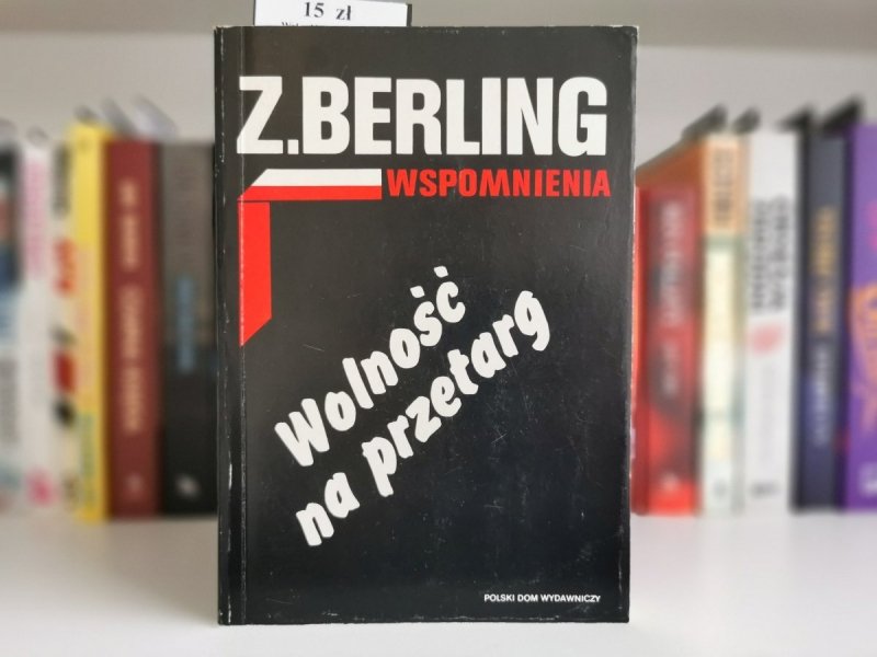 WSPOMNIENIA TOM III WOLNOŚĆ NA PRZETARG - Berling
