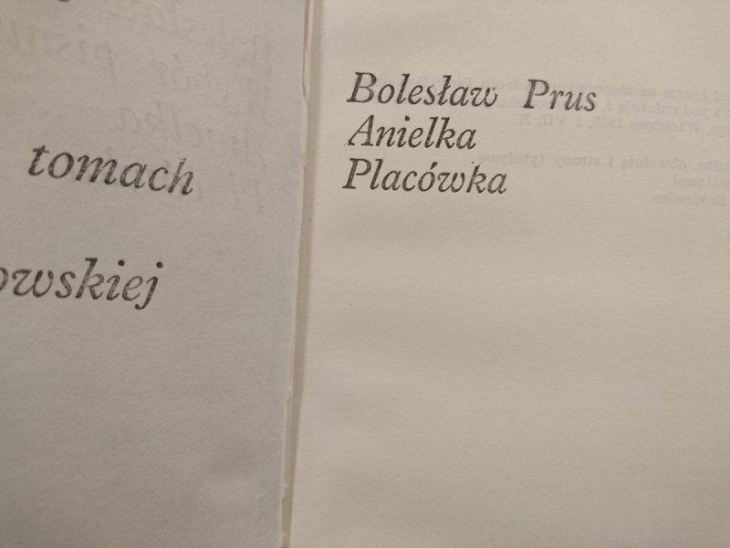 BOLESŁAW PRUS. WYBÓR PISM TOM 4 ANIELKA; PLACÓWKA