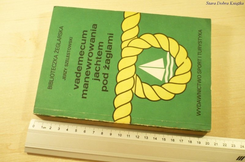VADEMECUM MANEWROWANIA JACHTEM POD ŻAGLAMI (1987)