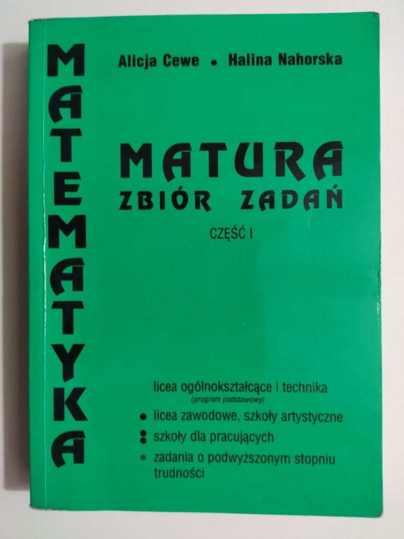 MATEMATYKA MATURA ZBIÓR ZADAŃ CZĘŚĆ I - Alicja Cewe