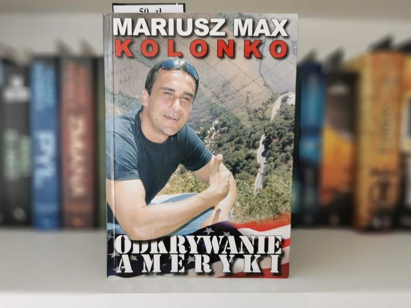 Odkrywanie Ameryki - Mariusz Max Kolonko