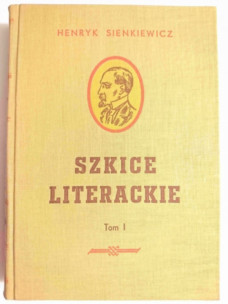 SZKICE LITERACKIE TOM I - Henryk Sienkiewicz 1951
