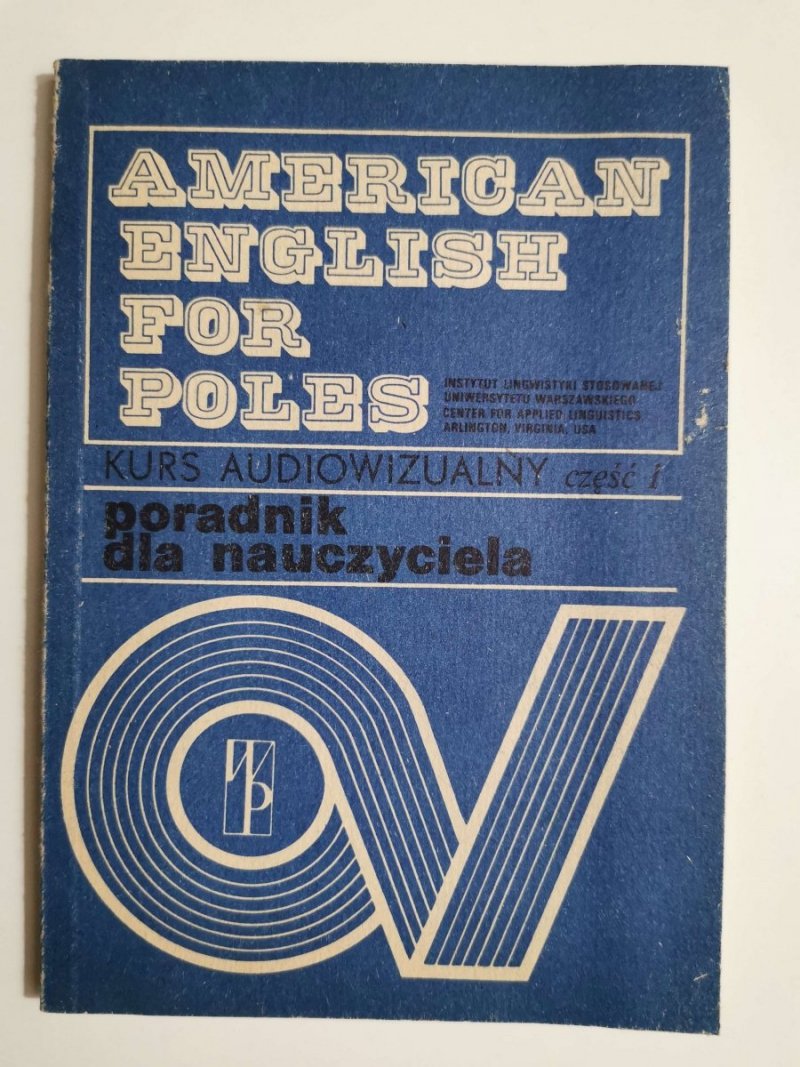 AMERICAN ENGLISH FOR POLES KURS AUDIOWIZUALNY CZĘŚĆ I 1984