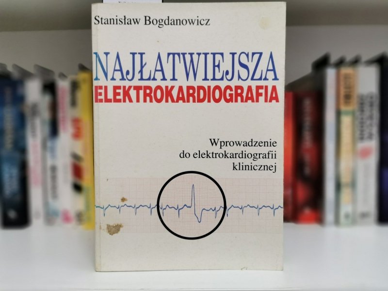 NAJŁATWIEJSZA ELEKTROKARDIOGRAFIA - Stanisław Bogdanowicz