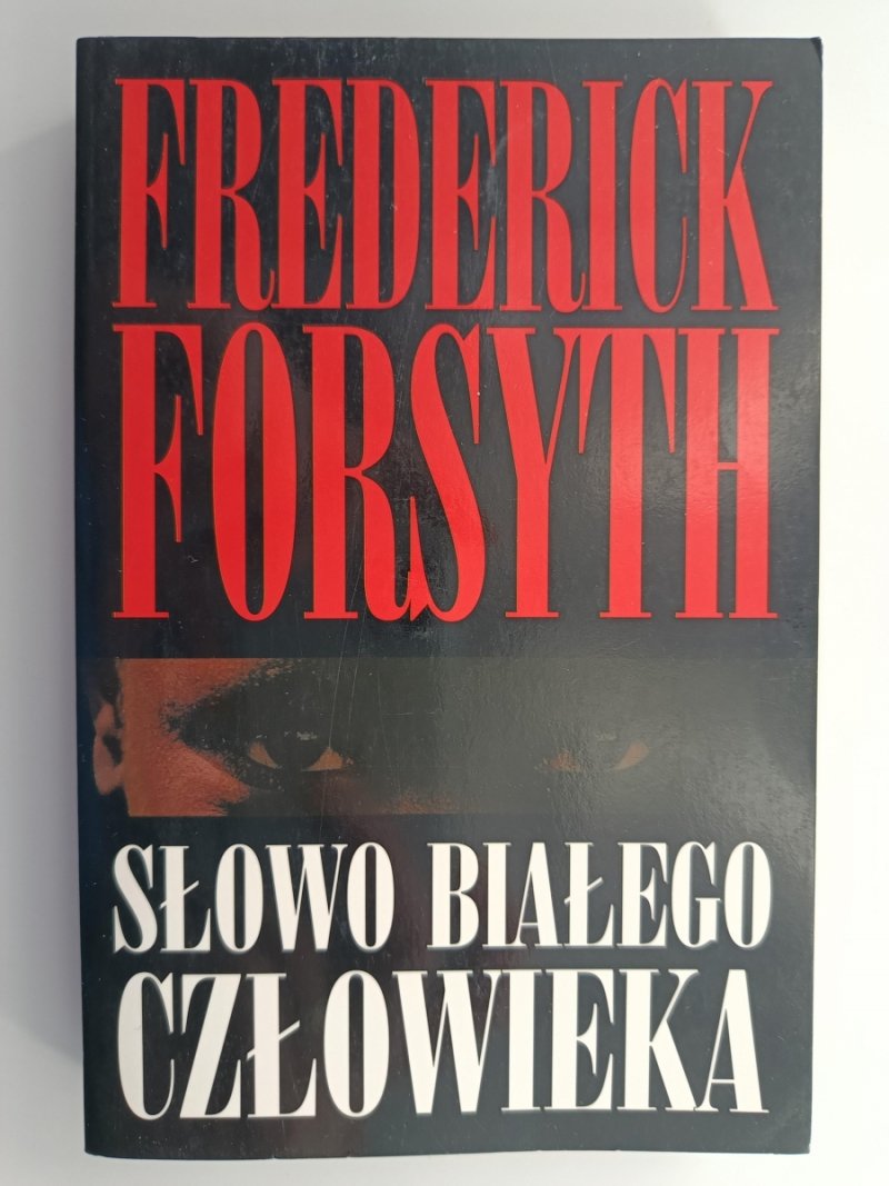 SŁOWO BIAŁEGO CZŁOWIEKA - Frederick Forsyth