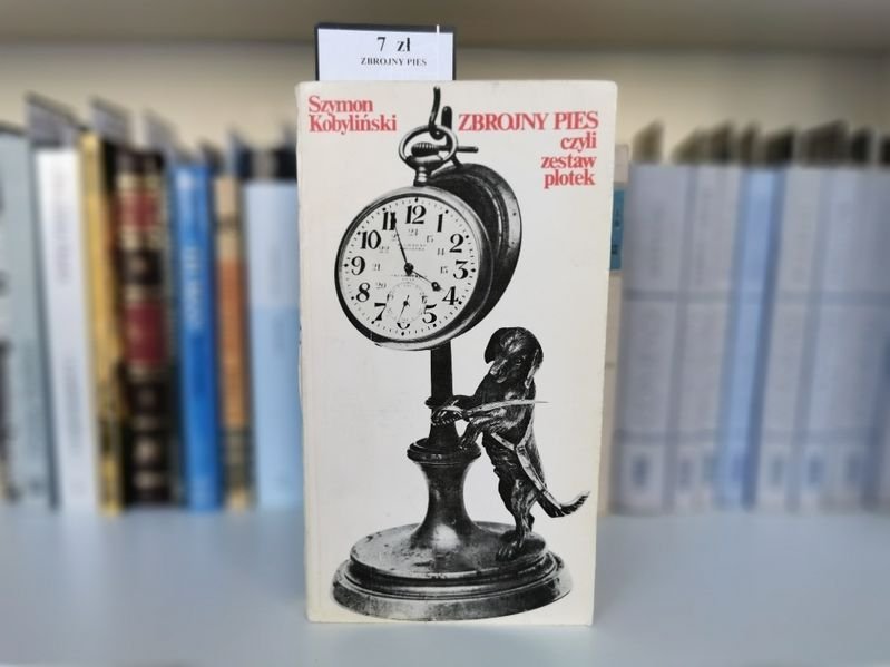 Zbrojny pies czyli zestaw plotek - Szymon Kobyliński