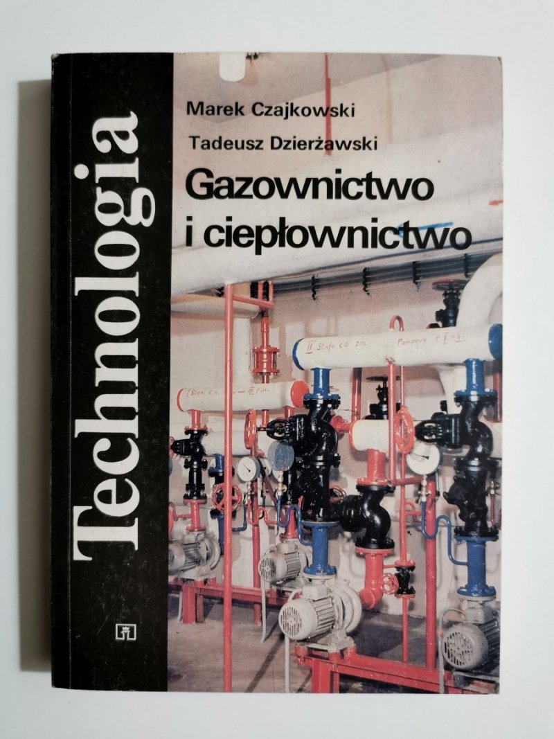 TECHNOLOGIA. GAZOWNICTWO I CIEPŁOWNICTWO - Marek Czajkowski 
