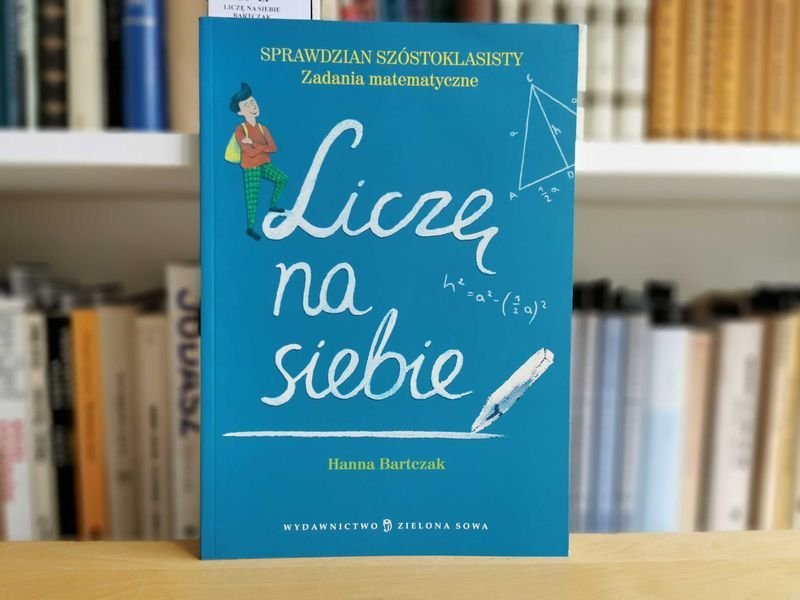 Liczę na siebie. Sprawdzian szóstoklasisty - Hanna Bartczak