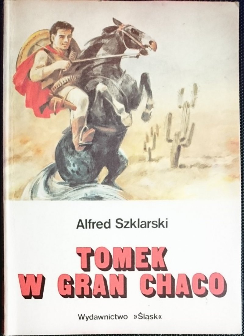 TOMEK W GRAN CHACO - Alfred Szklarski 1988