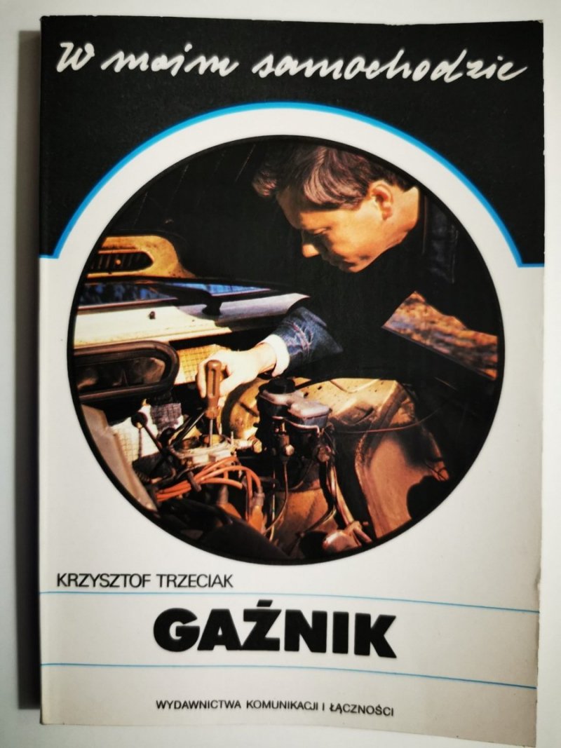 W MOIM SAMOCHODZIE. GAŹNIK - Krzysztof Trzeciak