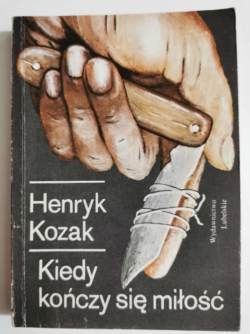 KIEDY KOŃCZY SIĘ MIŁOŚĆ - Henryk Kozak 1988