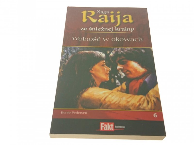 SAGA RAIJA TOM 6 - WOLNOŚĆ W OKOWACH