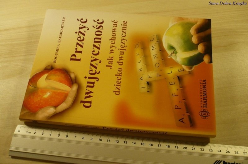PRZEŻYĆ DWUJĘZYCZNOŚĆ - Bogumiła Baumgartner 2008