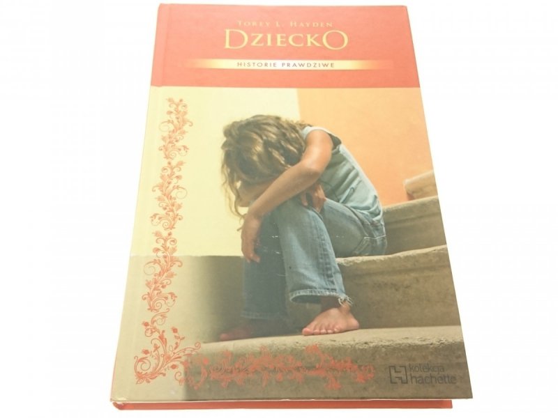 DZIECKO. HISTORIE PRAWDZIWE - Torey L. Hayden 2013