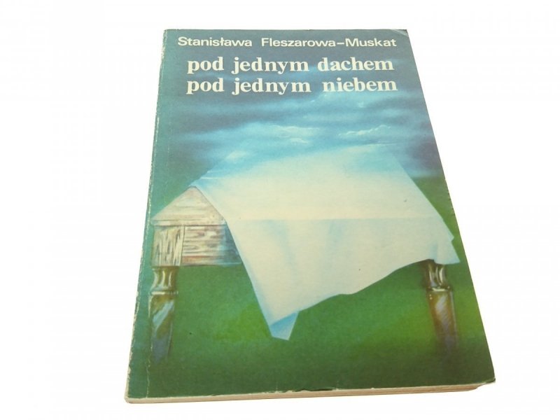 POD JEDNYM DACHEM... - Fleszarowa-Muskat 1988