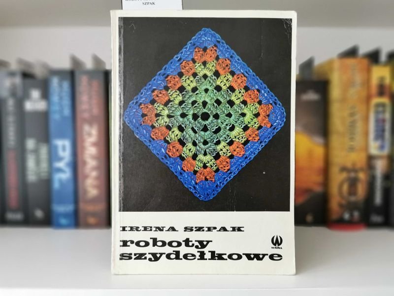 Roboty szydełkowe - Irena Szpak