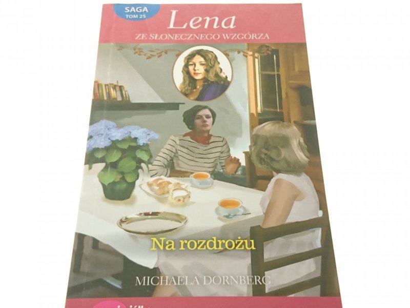 LENA ZE SŁONECZNEGO WZGÓRZA 25 NA ROZDROŻU (2013)