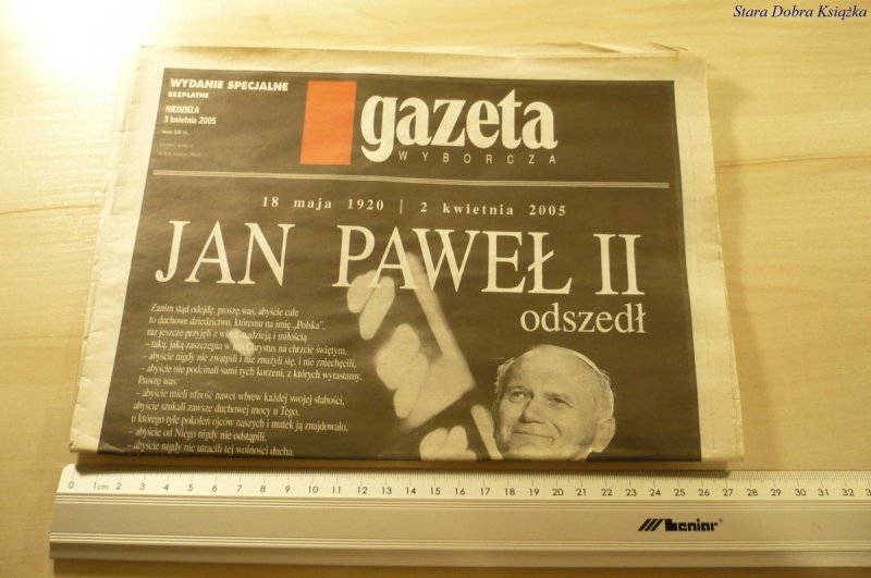 GAZETA WYBORCZA. WYDANIE SPECJALNE 3 KWIETNIA 2005