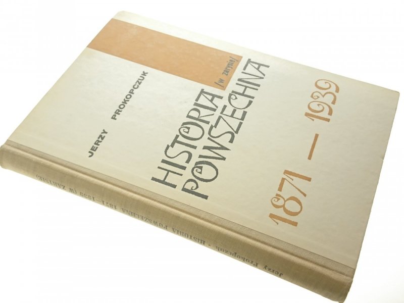 HISTORIA POWSZECHNA W ZARYSIE 1871-1939