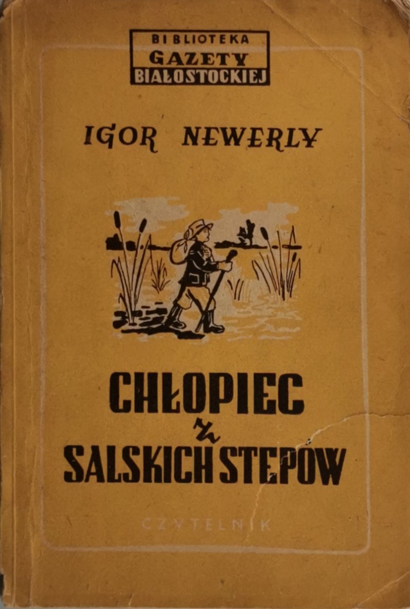 CHŁOPIEC Z SALSKICH STEPÓW - Igor Newerly