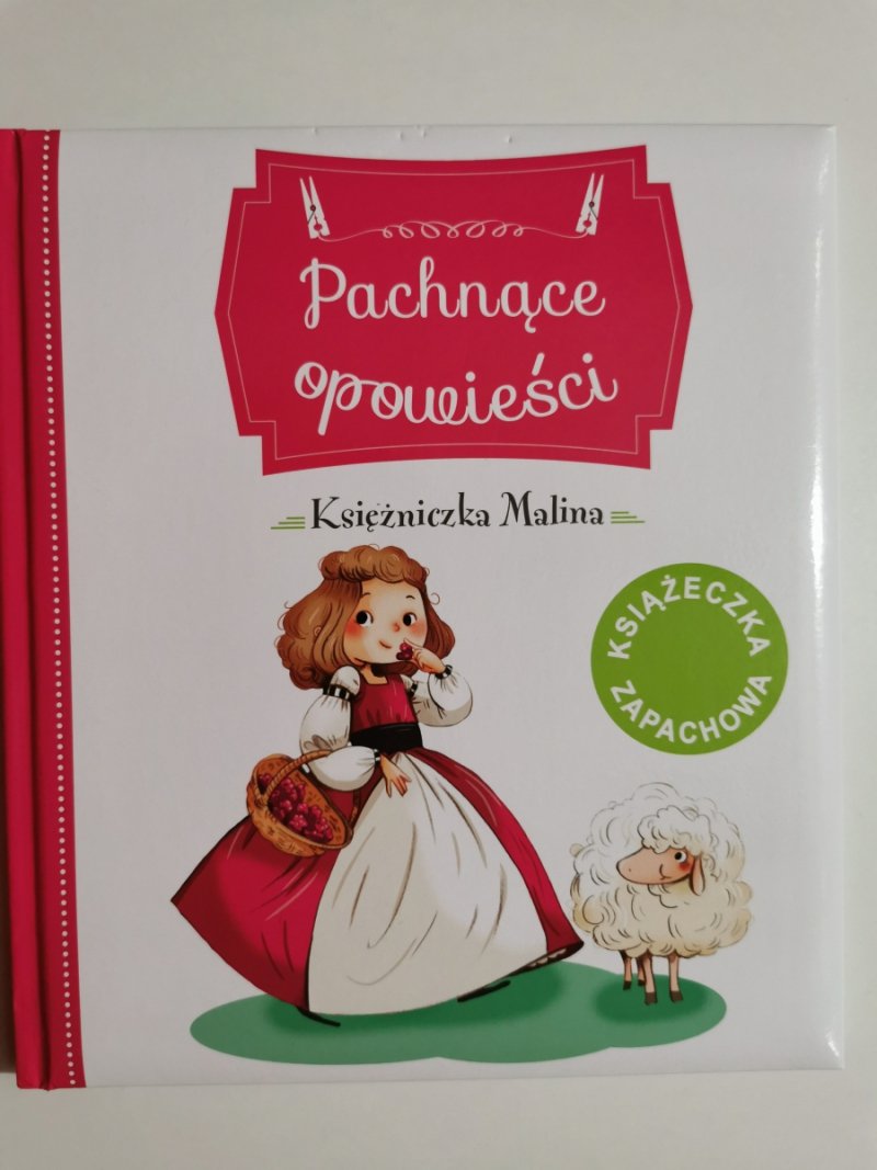 PACHNĄCE OPOWIEŚCI. KSIĘŻNICZKA MALINA