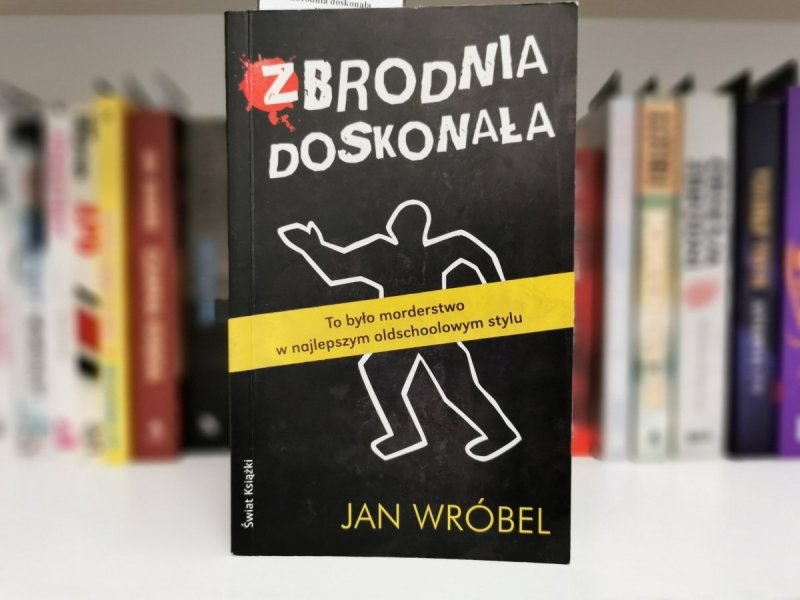 ZBRODNIA DOSKONAŁA - Jan Wróbel