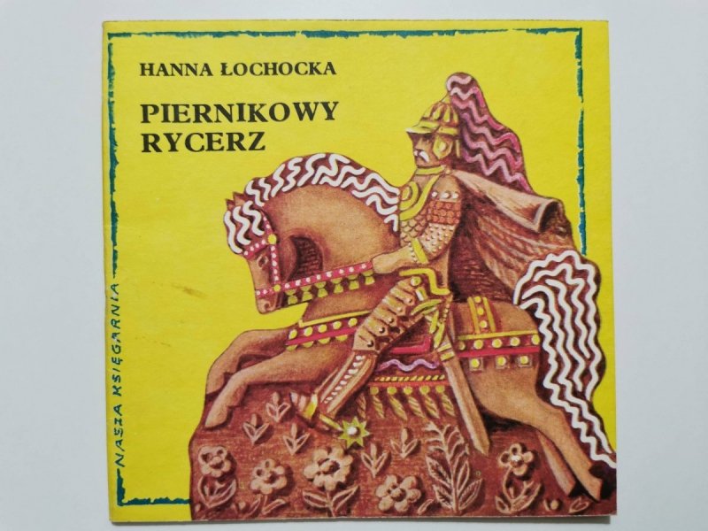 PIERNIKOWY RYCERZ - Hanna Łochocka 1988