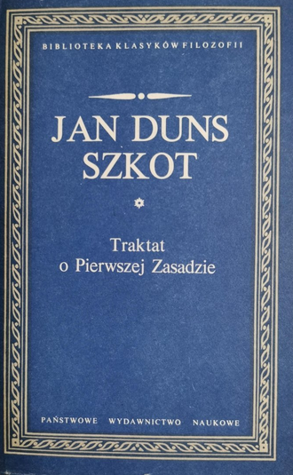 TRAKTAT O PIERWSZEJ ZASADZIE - Jan Duns Szkot