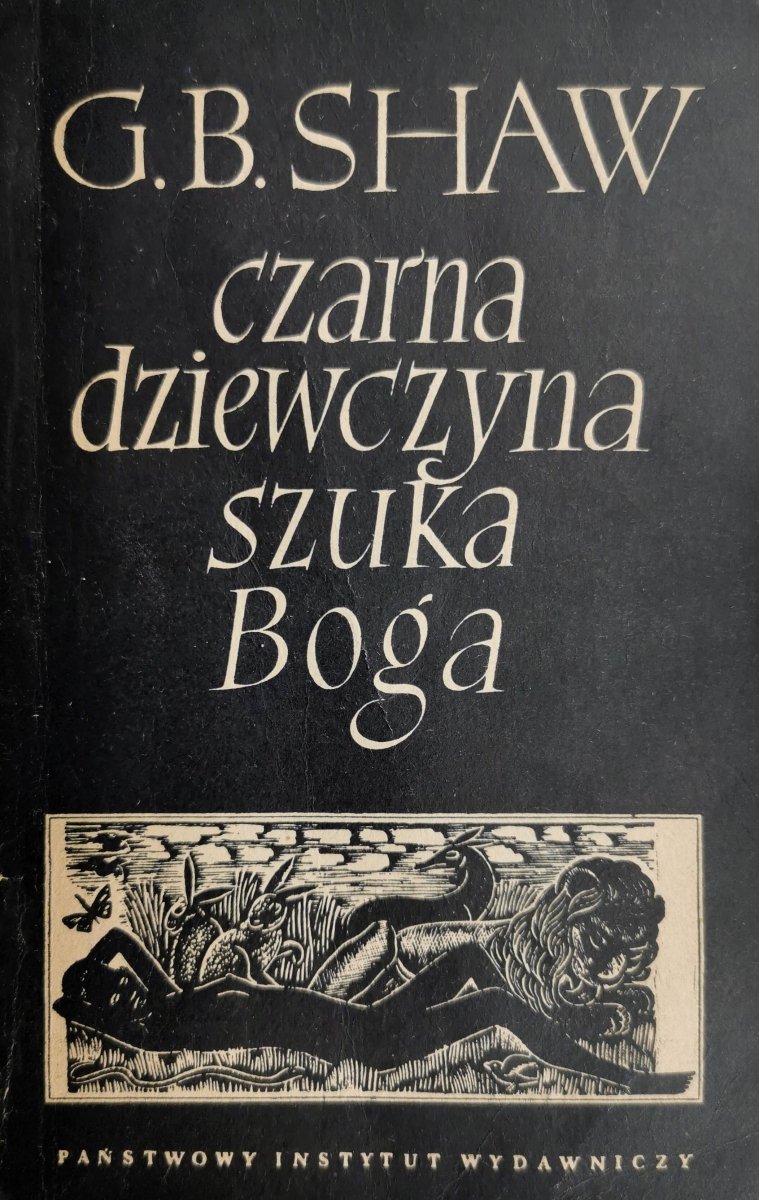 CZARNA DZIEWCZYNA SZUKA BOGA - G. B. Shaw