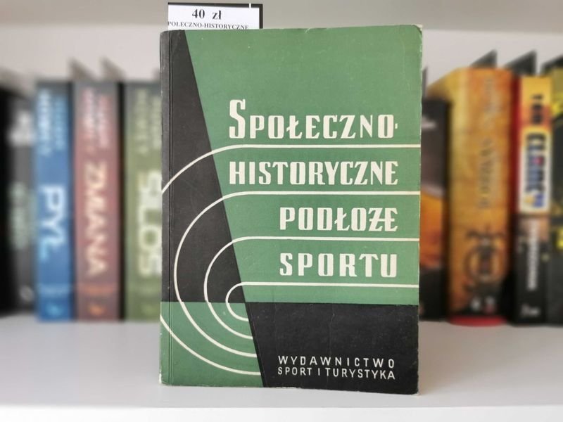 Społeczno-historyczne podłoże sportu - Andrzej Wohl