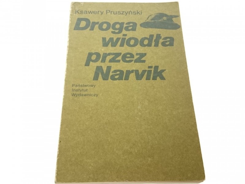 DROGA WIODŁA PRZEZ NARVIK - Ksawery Pruszyński