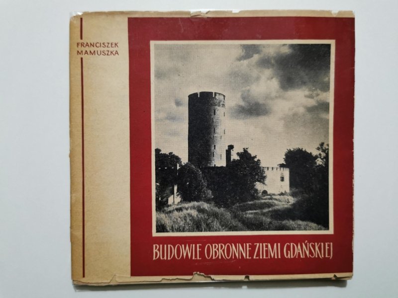 BUDOWLE OBRONNE ZIEMI GDAŃSKIEJ - Franciszek Mamuszka